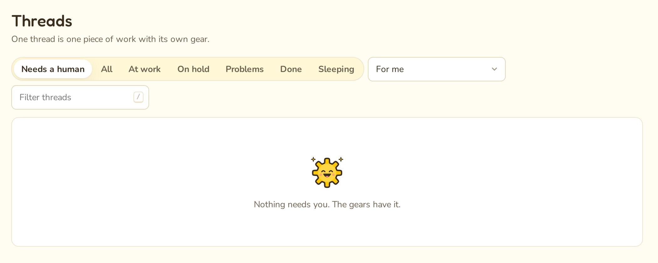 The BrightGears threads list on Needs a human: Nothing needs you. The gears have it.